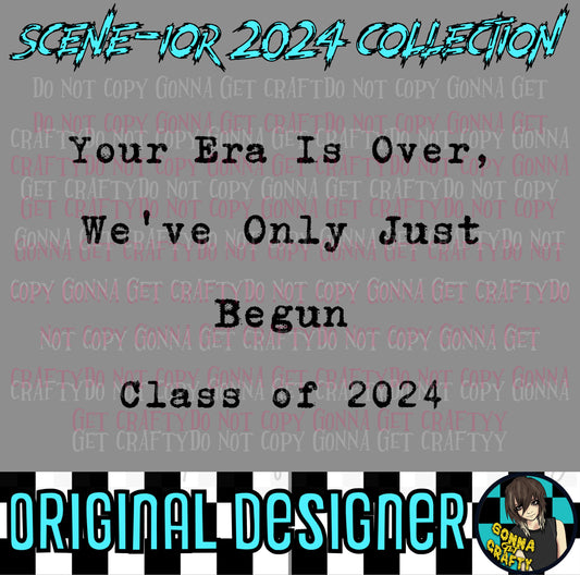 Your Era Is Over, We've Only Just Begun SCENE-IOR 2024 Collection