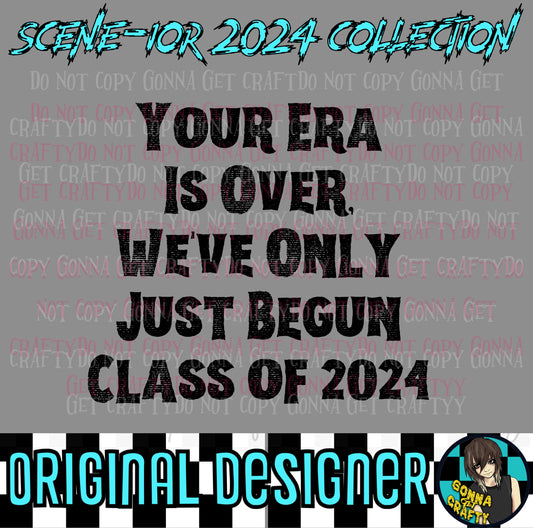 Your Era Is Over, We've Only Just Begun SCENE-IOR 2024 Collection