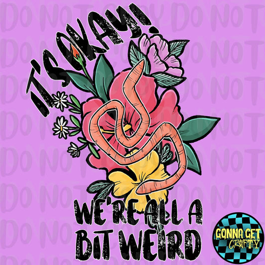 It’s Okay! We’re All a Bit Weird