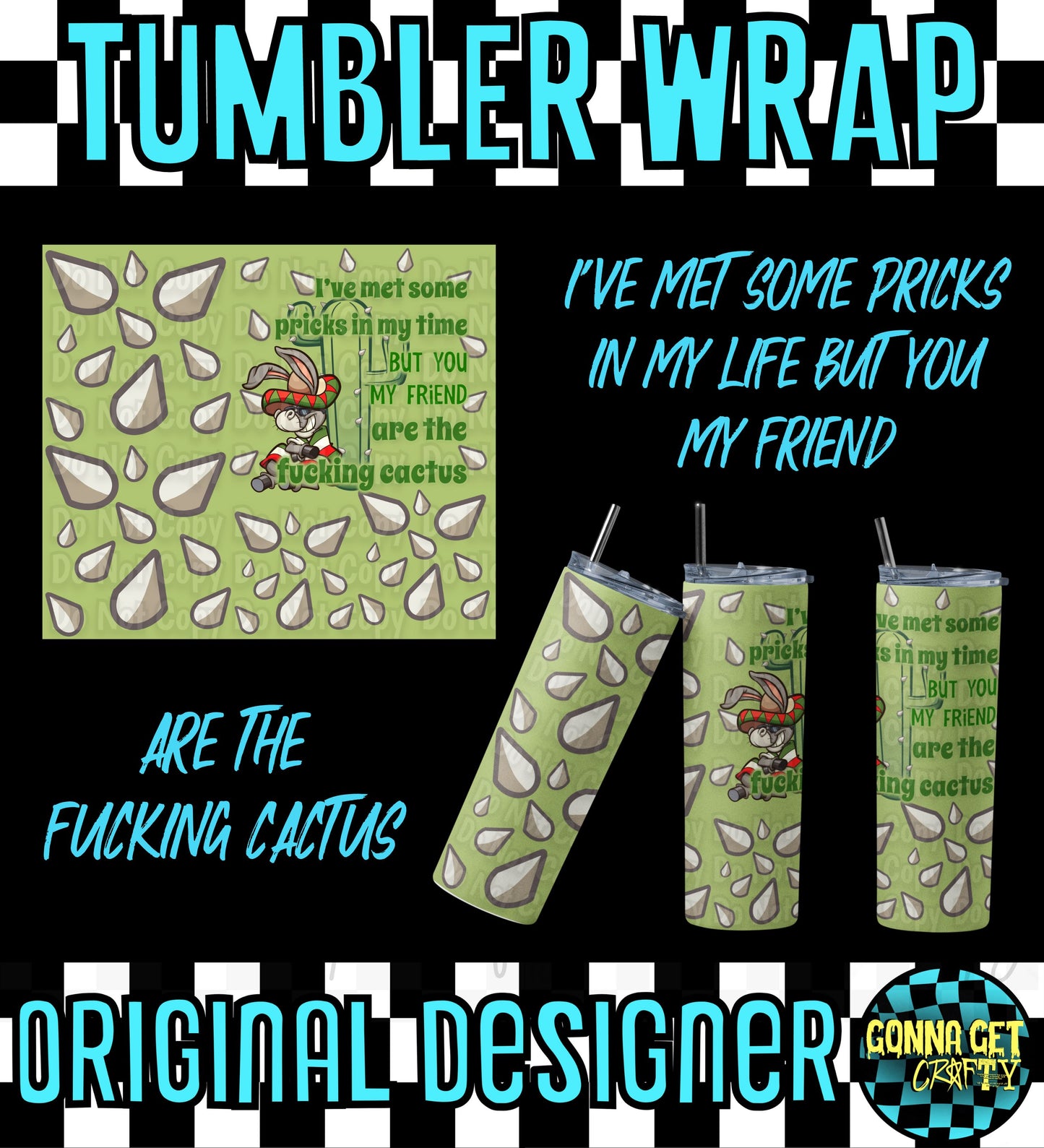 I've Met Some Pricks in My Life but You My Friend Are the Fucking Cactus Tumbler Wrap