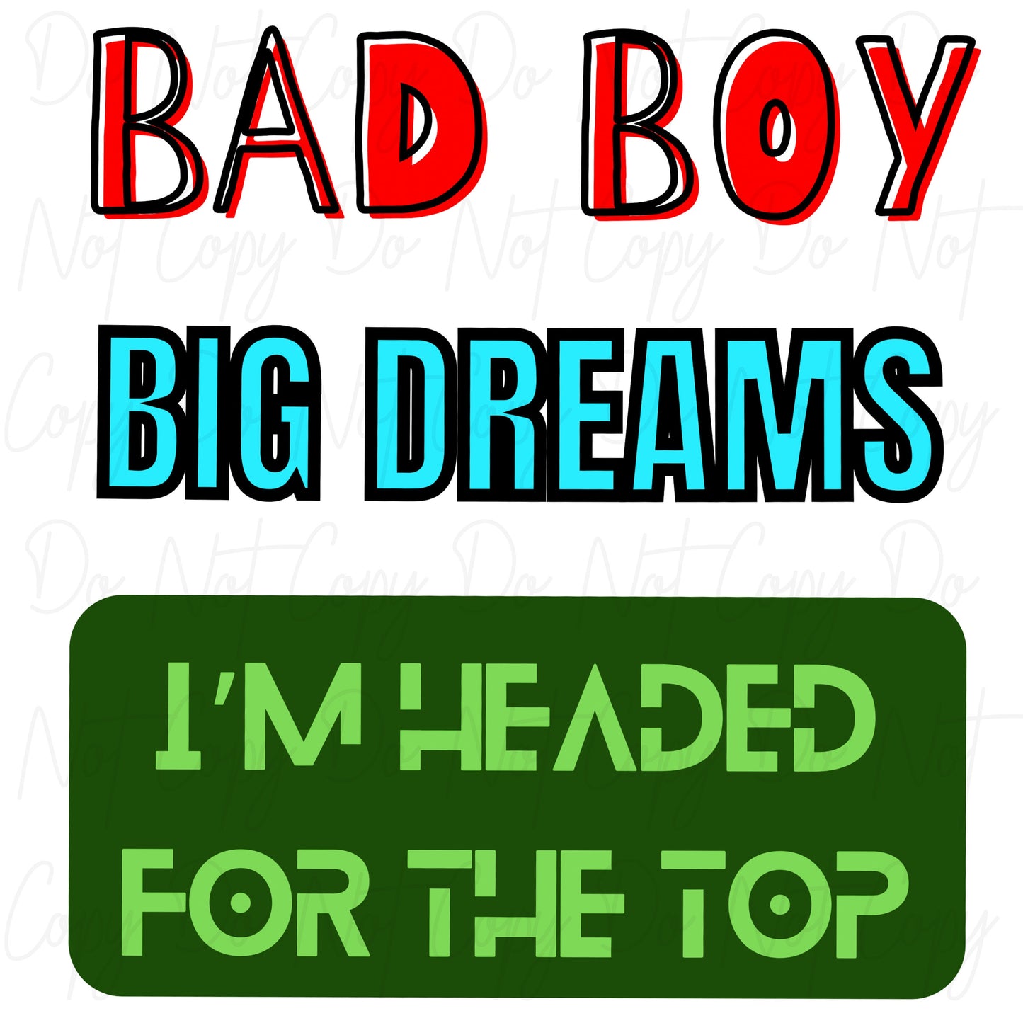 Bad Boy Big Dreams PNG