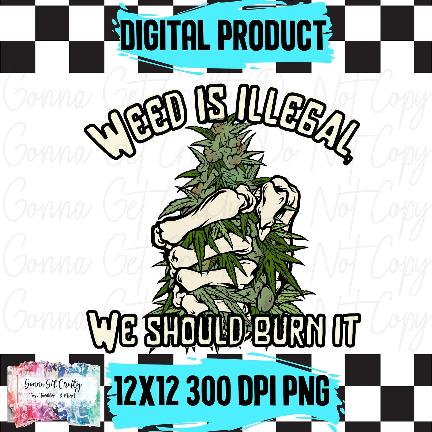 illegal... just burn it 420 PNG