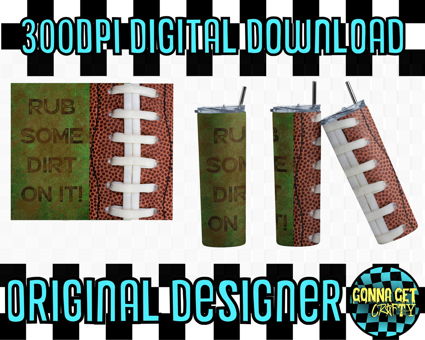 Rub Some Dirt on it Tumbler Wrap PNG